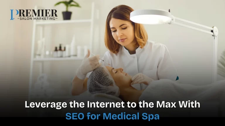 Leverage the Internet to the Max With SEO for Medical Spa